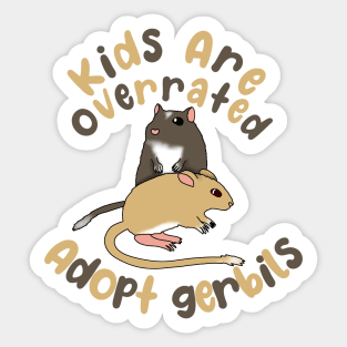 Kids are overrated adopt gerbils Sticker